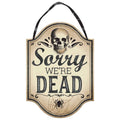 Sorry We're Dead Sign