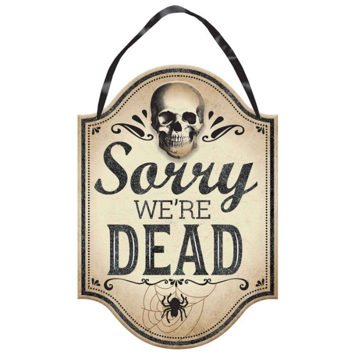 Sorry We're Dead Sign