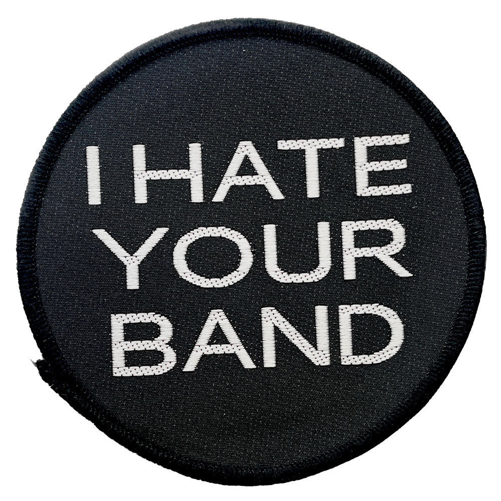 I Hate Your Band Round Patch