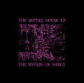 SISTERS OF MERCY The, The Reptile House 40th Ann RSD Vinyl Release