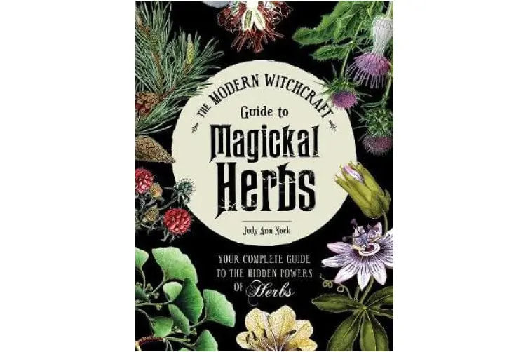 Modern Witchcraft Guide to Magickal Herbs Hardcover Book