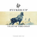 FUCKED UP: Year Of The Goat Vinyl LP