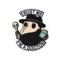 Plague Doctor Trust Me Enamel Metal Pin