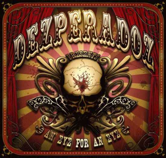 DEZPERADOZ An Eye For An Eye CD 2008