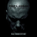 PHILIP H ANSELMO & THE ILLEGALS Walk Through Exits Only CD (2013)