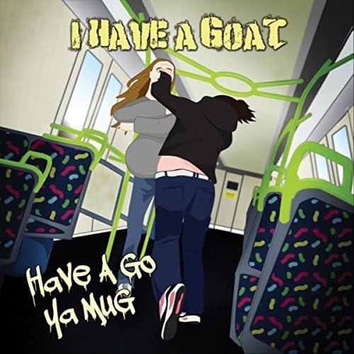 I HAVE A GOAT Have A Go Ya Mug (2018) CD
