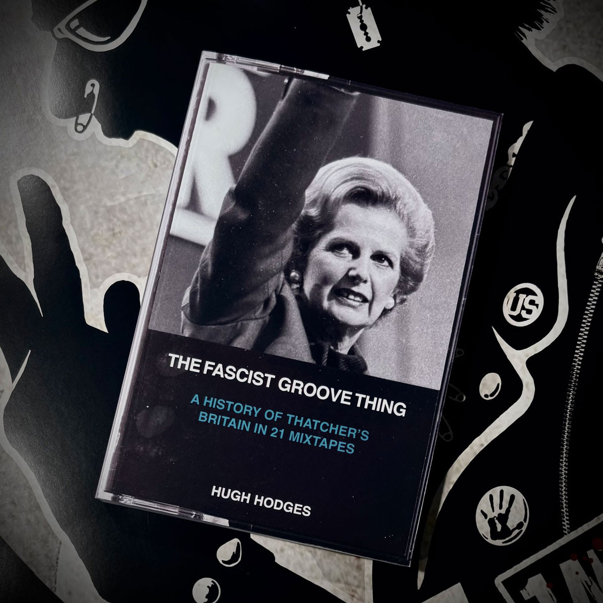 THE FACIST GROOVE THING: A History of Thatcher's Britain in 21 Mixtapes Book