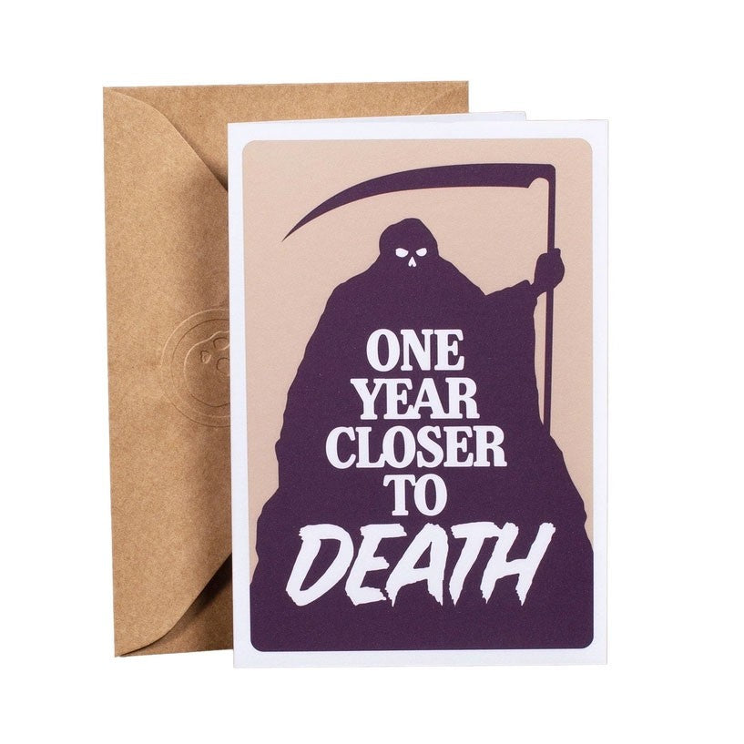 One Year Closer To Death Blank Birthday Card