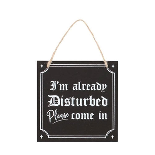I'm Already Disturbed Mini Sign
