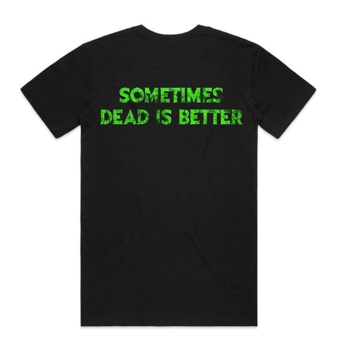 WITCHGRINDER Sometimes Dead Is Better Tee