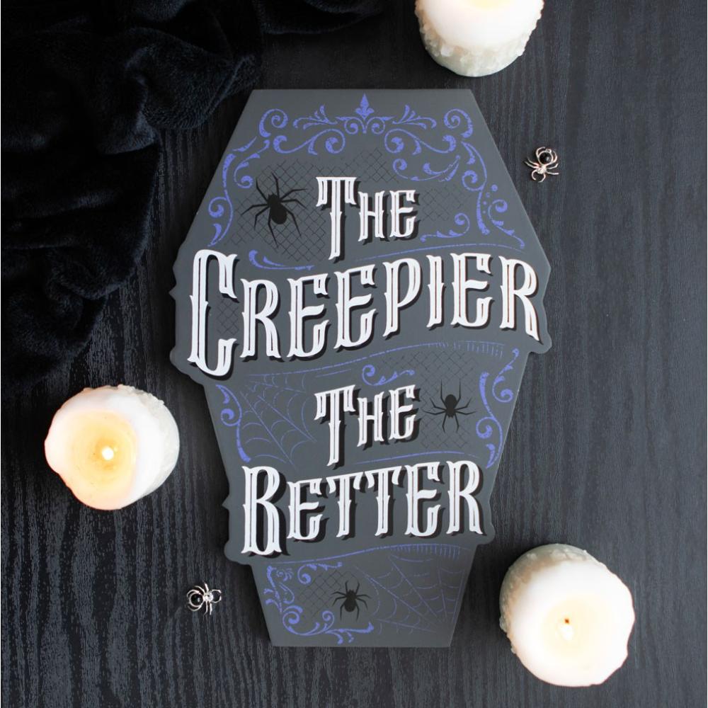 The Creepier the Better Sign