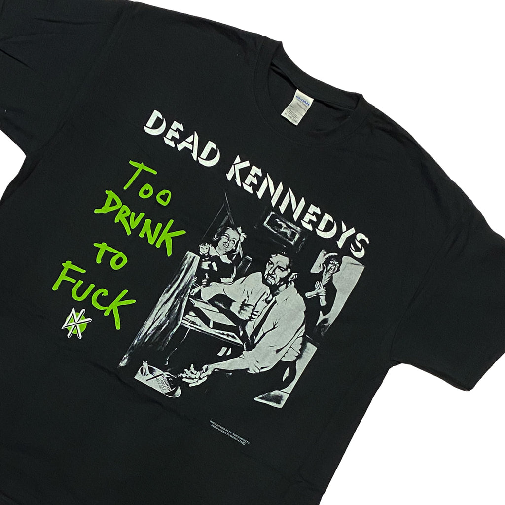 DEAD KENNEDYS Too Drunk to Fk! Tee