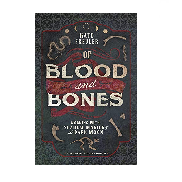 Blood and Bones Working with Shadow Magick and the Dark Moon Softcover Book