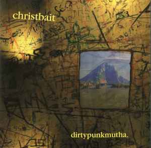 CHRISTBAIT: Dirtypunkmutha CD