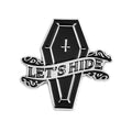 Let's Hide Coffin Enamel Pin