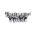 Designated Asshole Enamel Pin