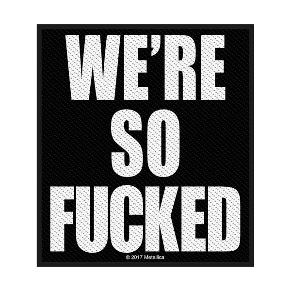 METALLICA We're So Fkd Patch