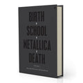 METALLICA Birth School Death V1 Hardcover Book
