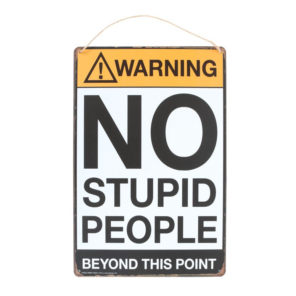 No Stupid People Tin Sign