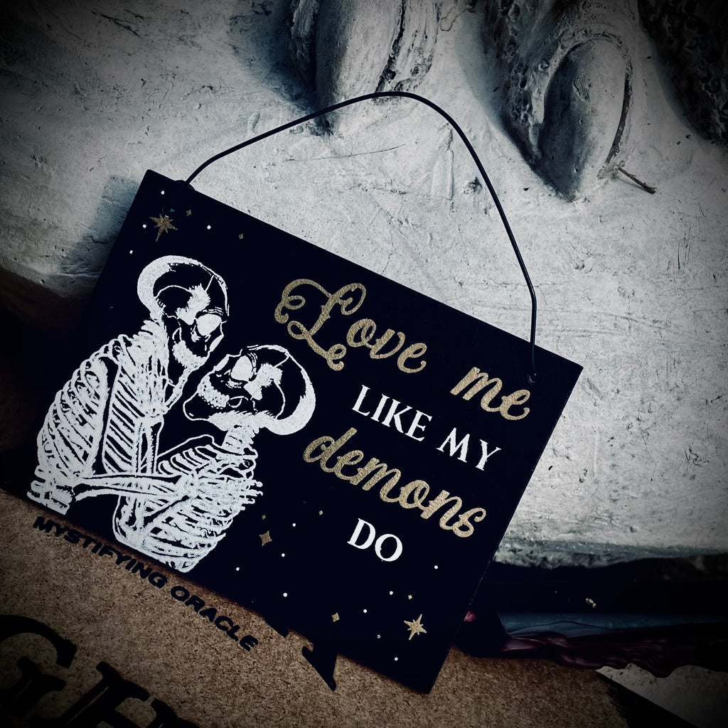 Love Me Like My Demons Do Mini Sign