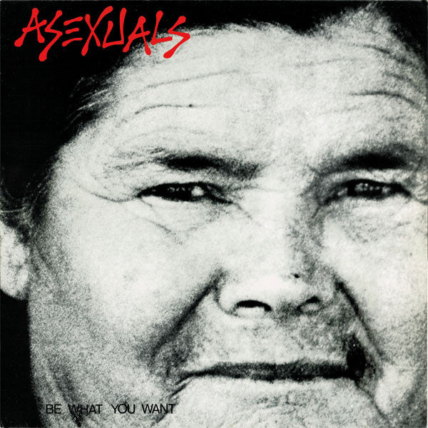 ASEXUALS Be What You Want RSD Release Vinyl LP (1984)