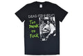 DEAD KENNEDYS Too Drunk to Fk! Tee