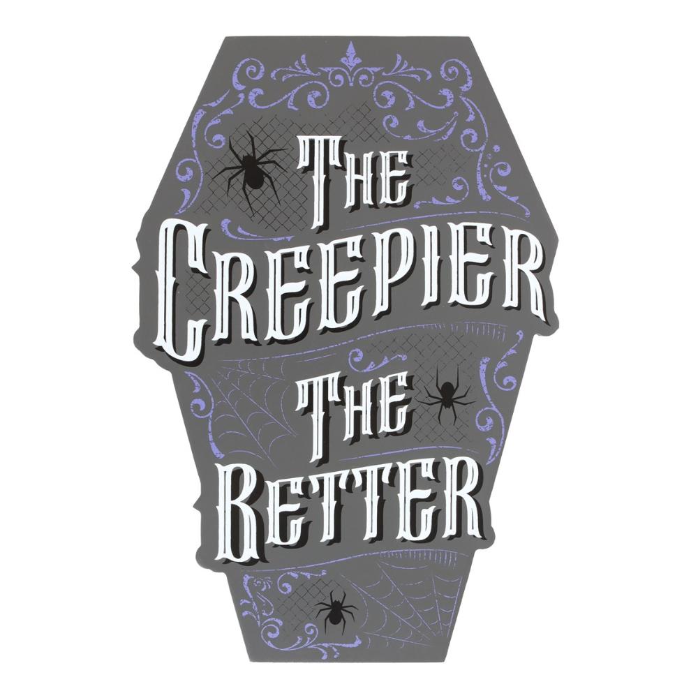The Creepier the Better Sign