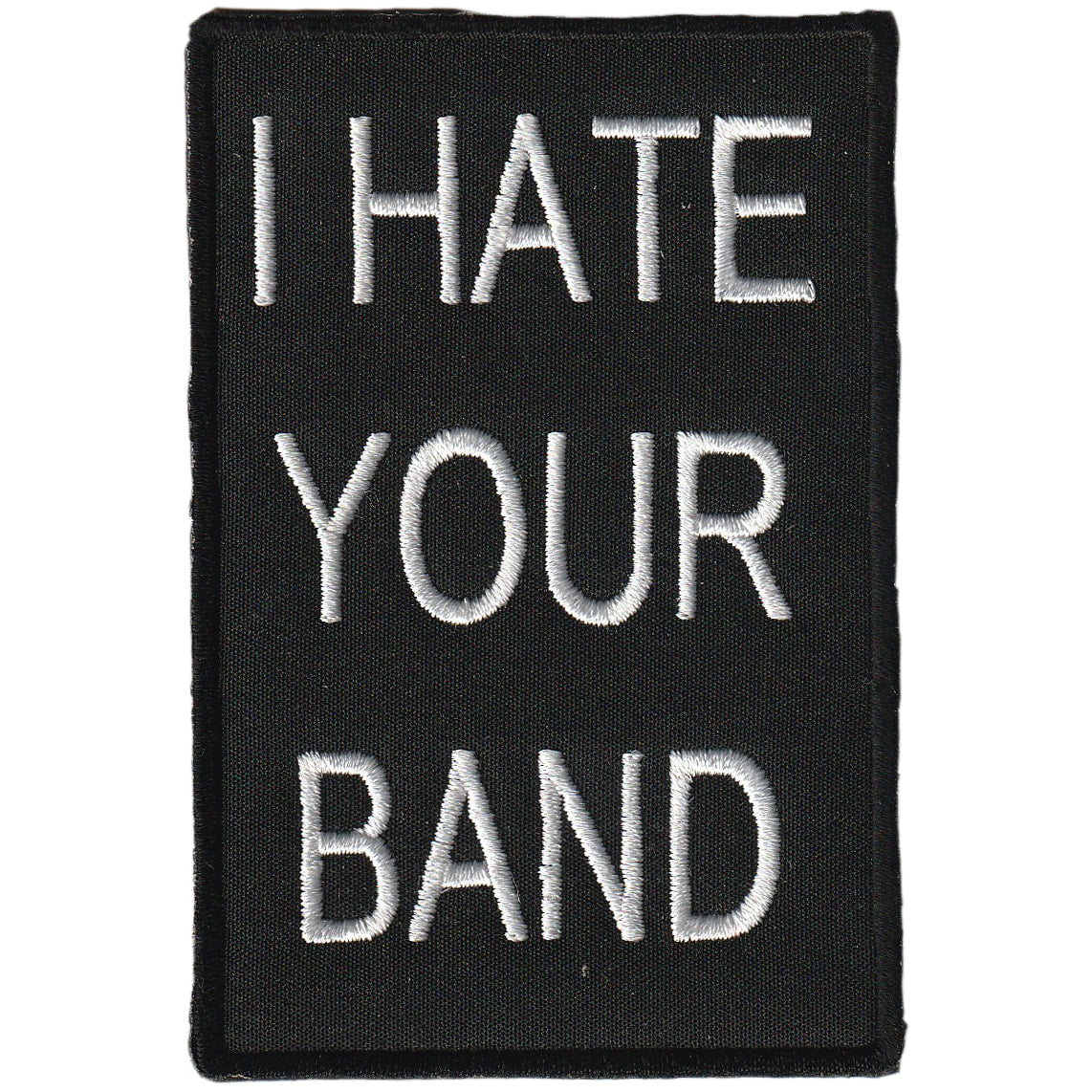 I Hate Your Band Patch