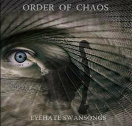 ORDER OF CHAOS Eyehate Swansongs (2008) CD
