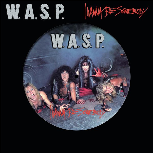 W.A.S.P. I Wanna Be Somebody Vinyl Pic Disk 12" Single