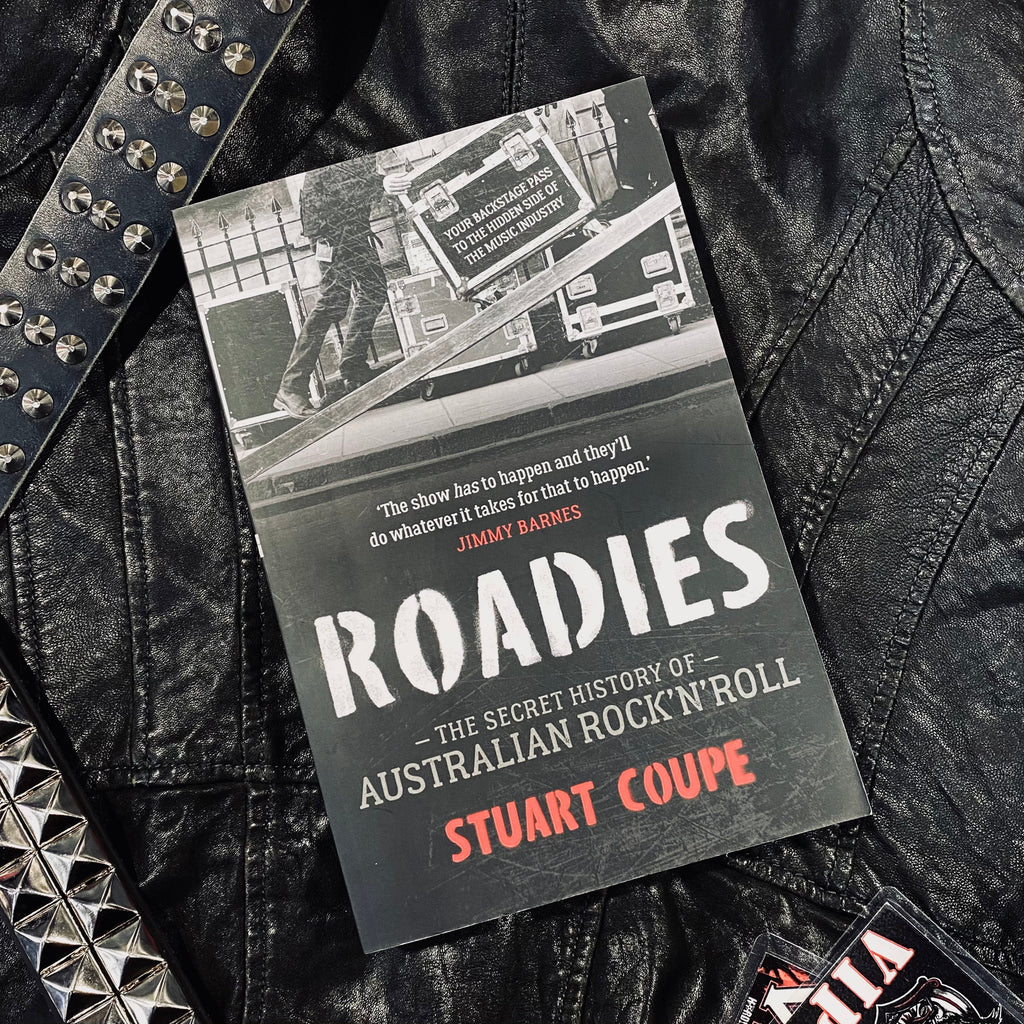 Roadies The Secret History of Australian Rock 'n' Roll Softcover Book