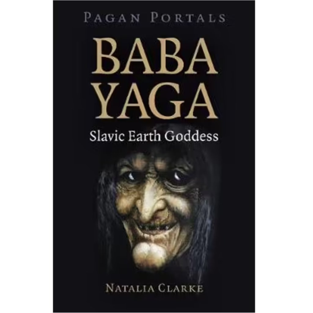 Pagan Portals: Baba Yaga, Slavic Earth Goddess Softcover Book