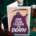 One Year Closer To Death Blank Birthday Card