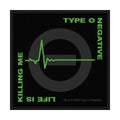 TYPE O NEGATIVE Life Is Killing Me Patch
