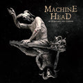 MACHINE HEAD: Of Kingdom and Crown CD