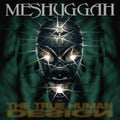 MESHUGGAH The True Human Design EP (1997)