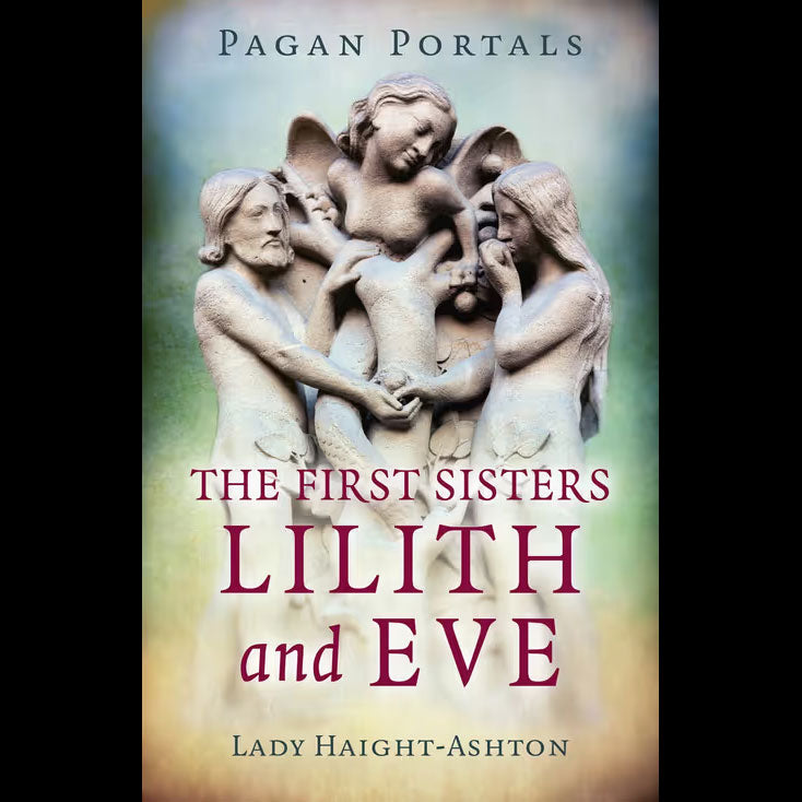 Pagan Portals: The First SistersLilith And Eve Softcover Book