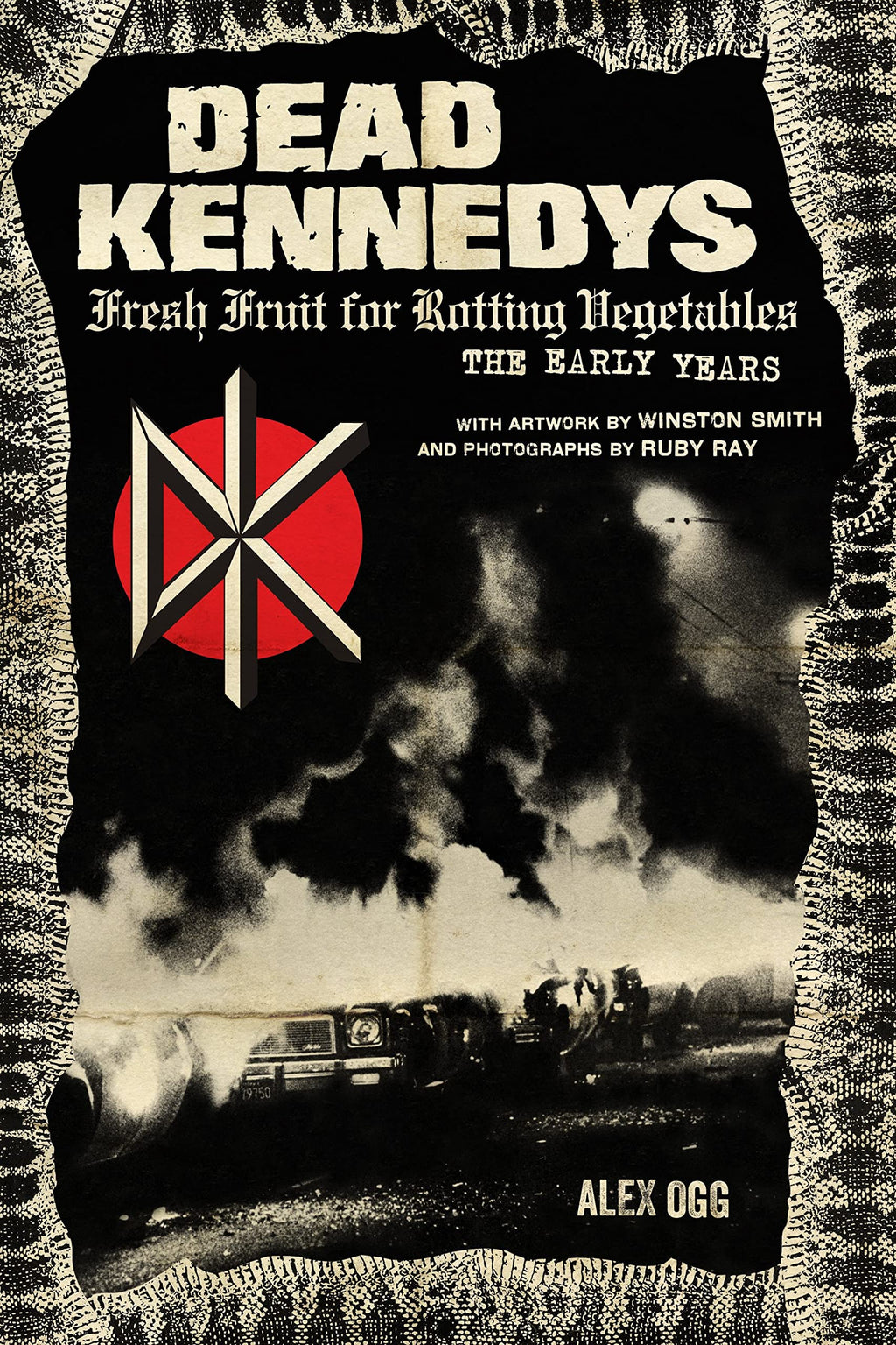 DEAD KENNEDYS: Fresh Fruit for Rotting Vegetables, The Early Years Book