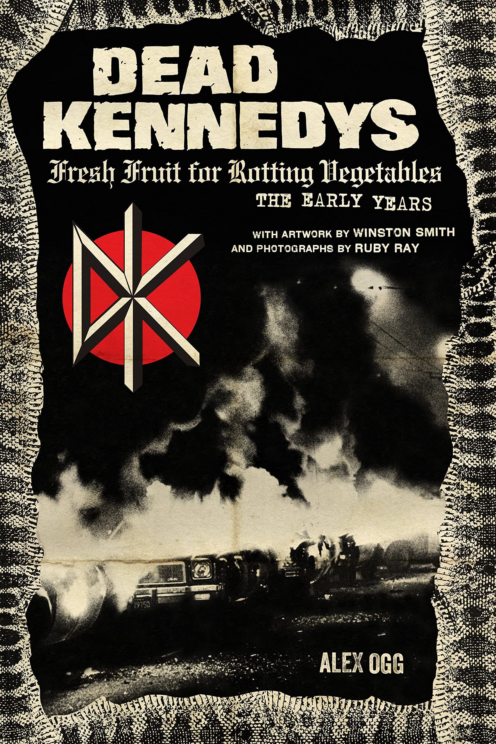 DEAD KENNEDYS: Fresh Fruit for Rotting Vegetables, The Early Years Book