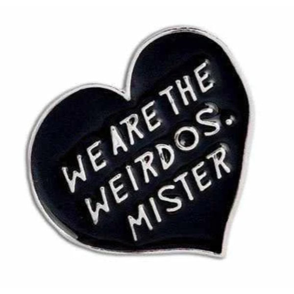 We are the Weirdos, Mister Enamel Pin