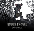 BLUNT SHOVEL Get In The Ground (2017) Digipak CD