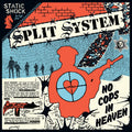 SPLIT SYSTEM - No Cops In Heaven Vinyl 7"