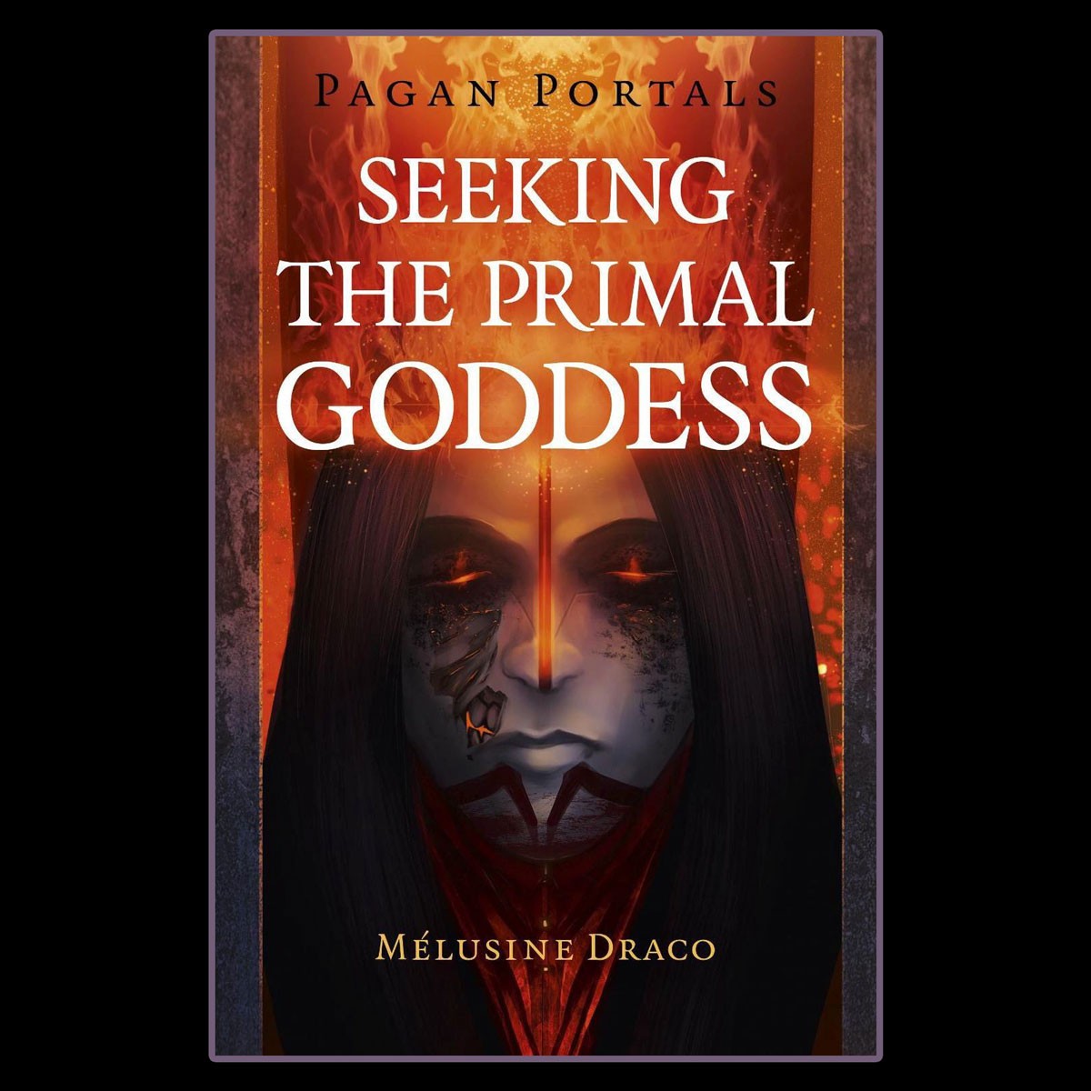 Pagan Portals: Seeking the Primal Goddess Softcover Book