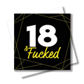 18 and F#cked Blank Birthday Card