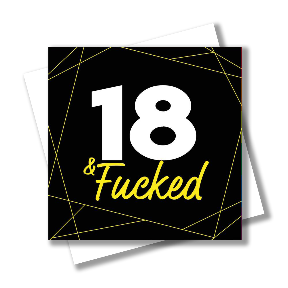 18 and F#cked Blank Birthday Card