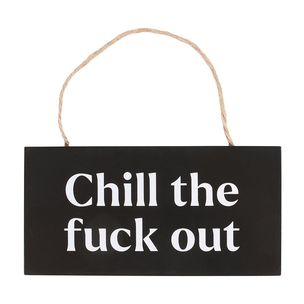 Chill the F#ck Out Mini Sign