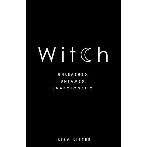 Witch: Unleashed, Untamed, Unapologetic Softcover Book