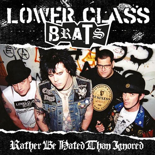 LOWER CLASS BRATS: Rather Be Hated  Vinyl LP