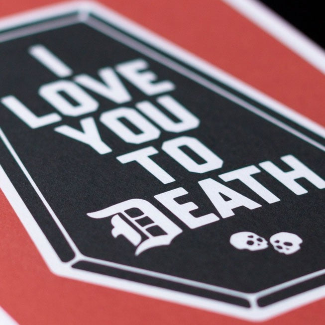 I Love You To Death Blank Card