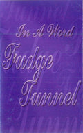 FUDGE TUNNEL: In A Word Cassette